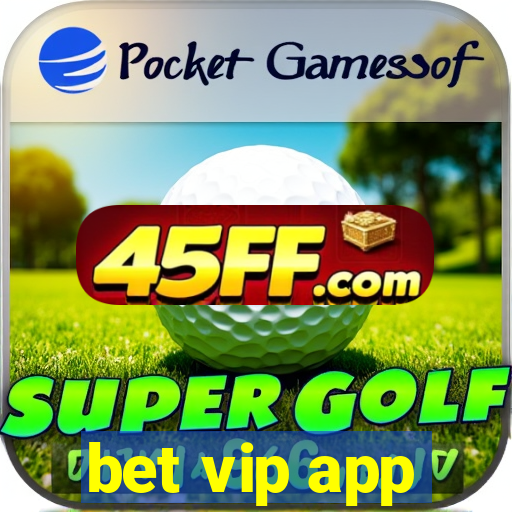 bet vip app